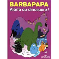 Barbapapa - Tome 10 : Barbapapa - Alerte au dinosaure !
