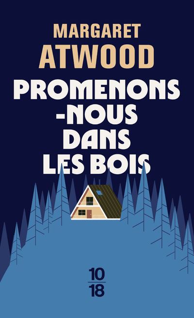 Promenons-nous dans les bois - Margaret Atwood - 10/18 - Poche - Roman - 10 18