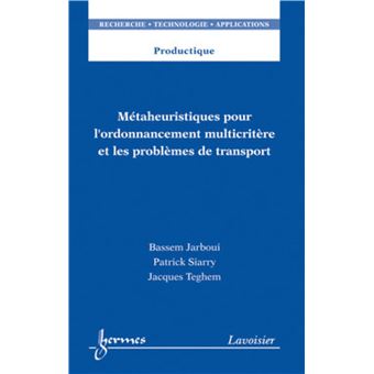 Métaheuristiques pour l'ordonnancement multicritère et les problèmes de transport