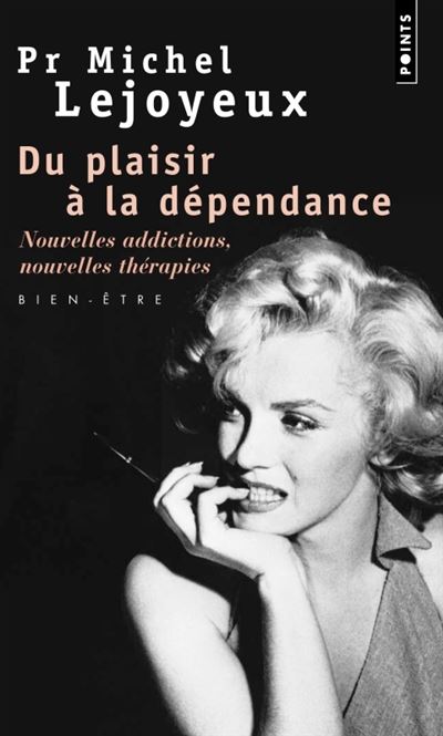 Du plaisir à la dépendance - Michel Lejoyeux - Poche