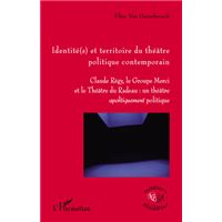 Identité(s) et territoire du théâtre politique contemporain