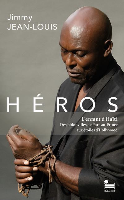 Héros - L'enfant d'Haïti. Des bidonvilles de Port-au-Prince aux étoiles d'Hollywood - Jimmy Jean-Louis - Recamier Eds - broché - Biographie