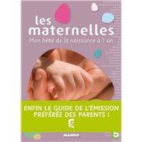 Maternelles(les). mon bebe de la naissance a 1 an