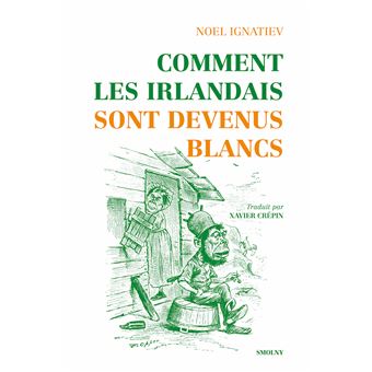 Comment les Irlandais sont devenus Blancs - 1