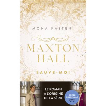 Maxton Hall - Sauve-moi - Maxton Hall - tome 1 - Le roman à l'origine de la série Prime Video - Mona Kasten, Marion Richaud - broché - Achat Livre ou ebook | fnac