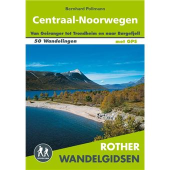 Rother wandelgidsen - Rother wandelgidsen, 50 wandelingen tussen Geiranger, Trondheim en Børgefjell - 1