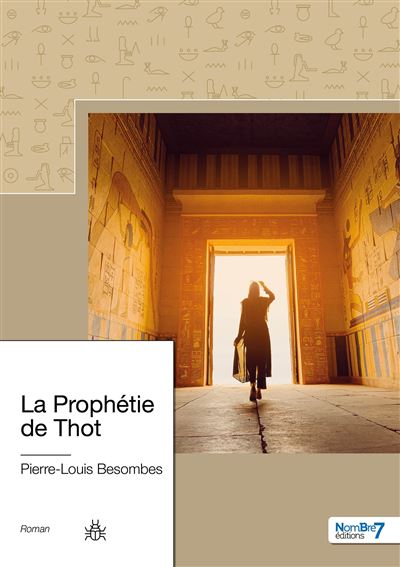 La Prophétie de Thot - Pierre-Louis Besombes - Nombre 7 - broché - Roman