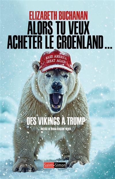 Alors tu veux acheter le Groenland : Des vikings à Trump - Elizabeth Buchanan (2026)
