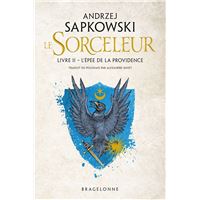 Sorceleur, T2 : L'Épée de la providence
