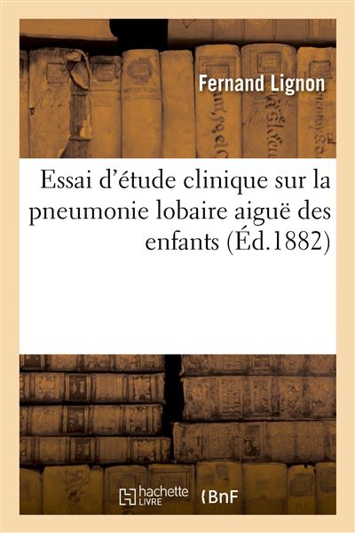 Essai d'étude clinique sur la pneumonie lobaire aiguë des enfants