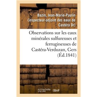 Observations sur les eaux minérales sulfureuses et ferrugineuses de Castéra-Verduzan, Gers