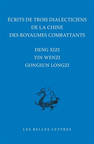 Écrits de trois dialecticiens de la Chine de l’époque des Royaumes combattants - Monique Casadebaig - broché