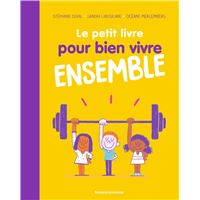 Le petit livre pour bien vivre ensemble