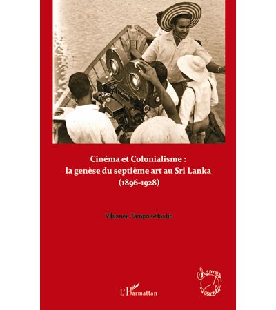 Cinema et colonialisme  la genese du septieme art au Sri Lan