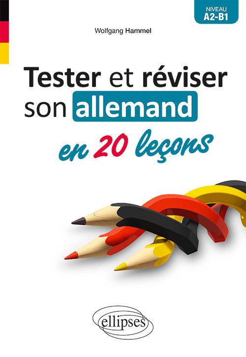 Tester et réviser son allemand en 20 leçons. A2-B1 - Wolfgang Hammel - Ellipses - broché - Méthode de langue