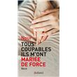 Tous coupables ils m'ont mariée de force