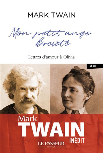 Mon petit ange breveté Lettres d'amour à Olivia - Mark Twain - Le Passeur - broché - Roman