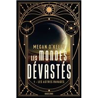 Les Mondes dévastés, T1 : Les Astres ravagés