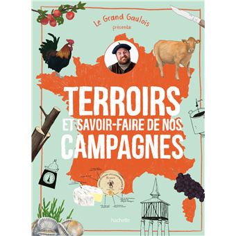 LE GRAND GAULOIS présente Terroirs et savoir-faire de nos campagnes - 1
