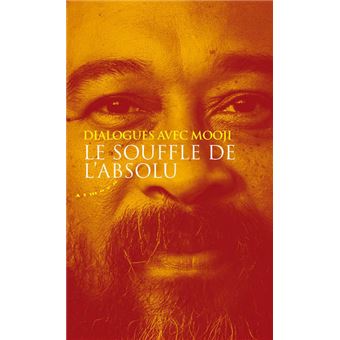 Le souffle de l'absolu - Dialogues avec Mooji - 1