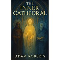 The Inner Cathedral: 333 Sacred Aphorisms, Mystical Teachings, and Contemplative Reflections from Christian Mystics, Benedictine Monks, and Medieval Spiritual Masters — Ancient Wisdom on Silence