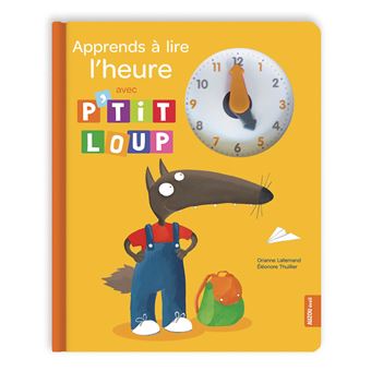 couverture de : Apprends &agrave; lire l'heure avec P'tit Loup
