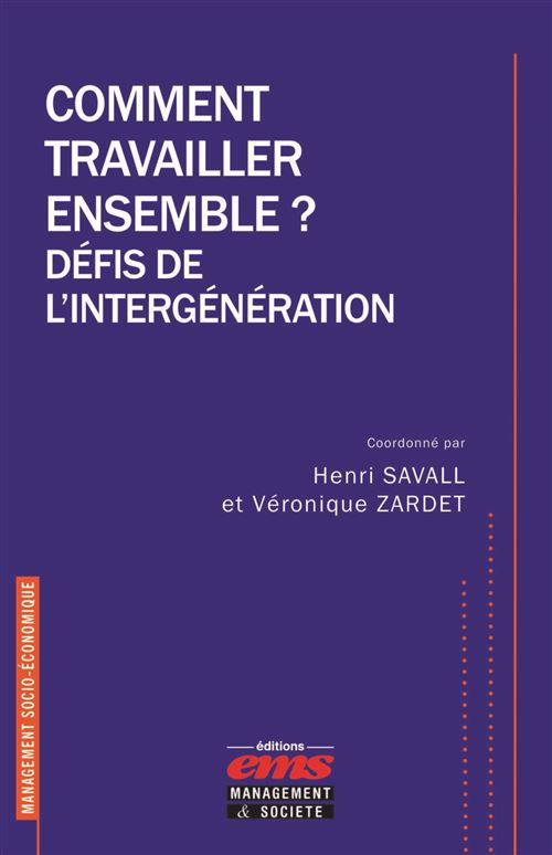 Comment travailler ensemble ? Défis de l'intergénération - Henri Savall - broché
