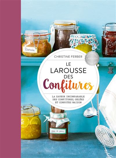 クリスティーヌ・フェルベール 仏語LAROUSSE DES CONFITURES Le Larousse des Confitures - cartonné - Christine Ferber