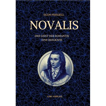 Novalis - Der Geist der Romantik. Eine Biografie - 1