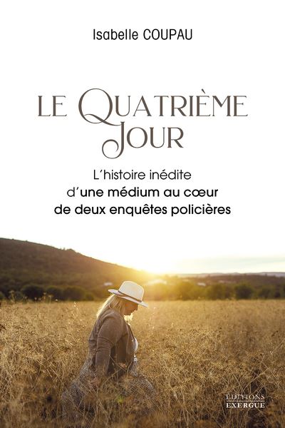 Le quatrieme jour - L'histoire inedite d'une medium 