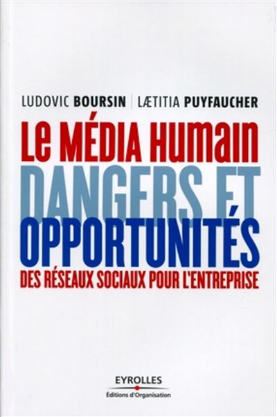 Le média humain Dangers et opportunités des réseaux sociaux pour l'entreprise - Ludovic Boursin - Organisation Eds D' - broché - Etude