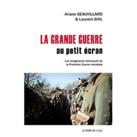 La Grande Guerre au Petit Ecran