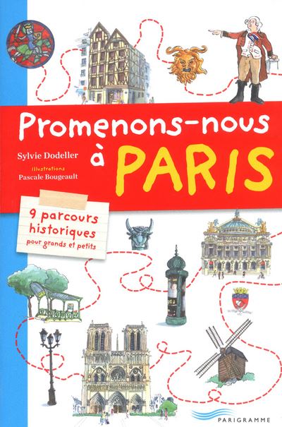 Sylvie Dodeller Promenons-nous à Paris Promenons-nous à Paris - broché - Sylvie Dodeller, Pascale