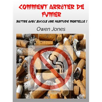 comment arrêter cigarette Comment Arrêter De Fumer