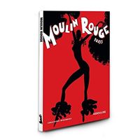The Moulin Rouge by Jacques Pessis | Goodreads