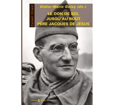 Le don de soi jusqu'au bout - Le père Jacques de Jésus