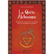 La Quête Alchimique - 68 lois pour avancer avec confiance dans le Labyrinthe Hermétique