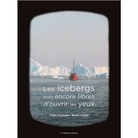 Les icebergs sont encore libres d'ouvrir les yeux