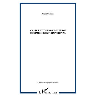 Crises et turbulences du commerce international - 1