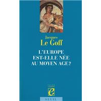 L'Europe est-elle née au Moyen Age ?