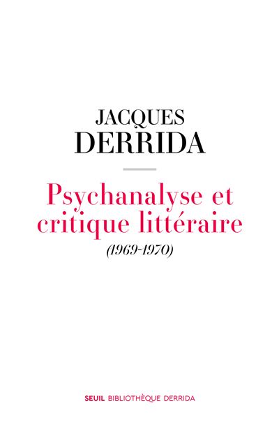 Psychanalyse et critique littéraire: (1969-1970) - Jacques Derrida (2025)