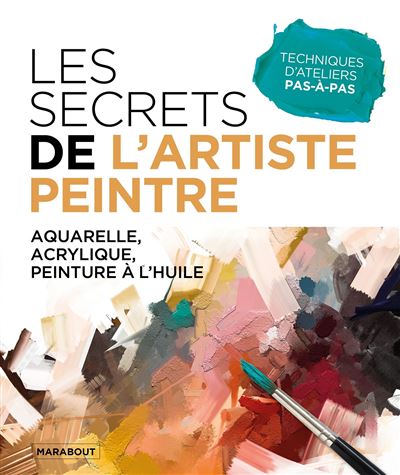 Les secrets de l'artiste peintre - Collectif - Marabout - broché - Guide - Marabout
