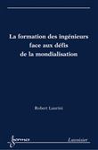 La formation des ingénieurs face aux défis de la mondialisation