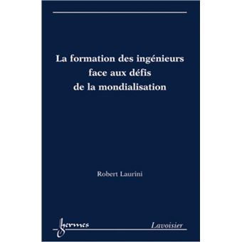 La formation des ingénieurs face aux défis de la mondialisation