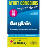 Anglais. Grammaire  Vocabulaire  Civilisation  Prépas ECS/ECE.  LV1 et LV2. 55 fiches. Concours d'entrée aux Grandes Écoles