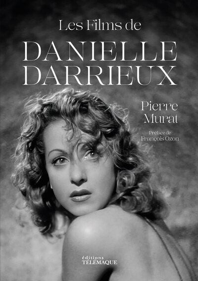 Les films de Danielle Darrieux - Pierre Murat - Telemaque - broché - Biographie