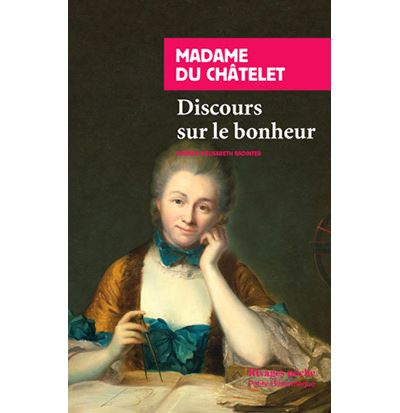 Discours sur le bonheur - Madame Du Châtelet - (donnée non spécifiée)