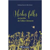 Herbes folles au jardin de Gilles Clément