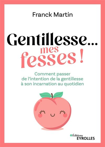 Gentillesse... mes fesses ! - Franck Martin (2023)