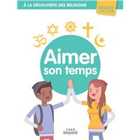 A la découverte des religions - Aimer son temps - 6e - Jeune
